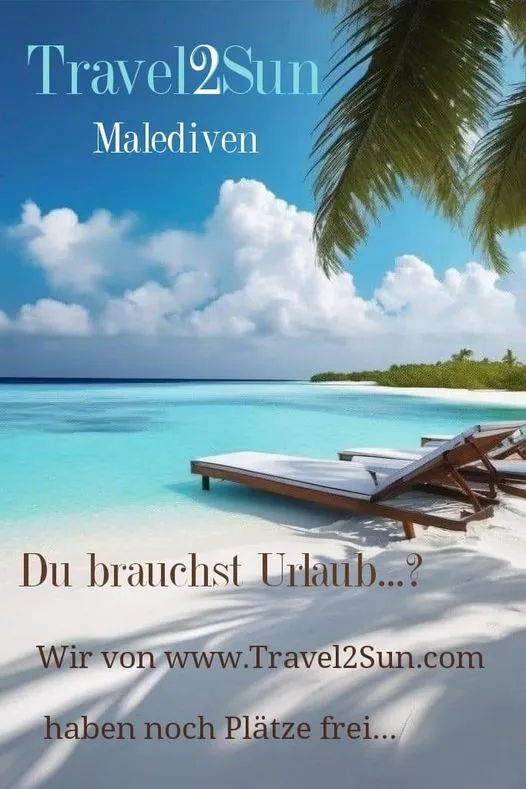 Travel2Sun - Malediven - Du brauchst Urlaub...